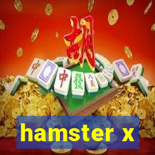 hamster x